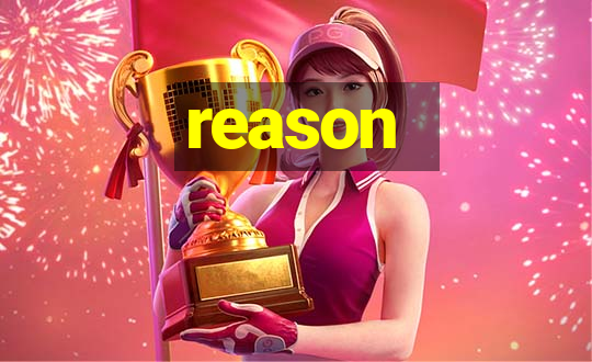 reason