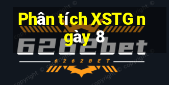 Phân tích XSTG ngày 8