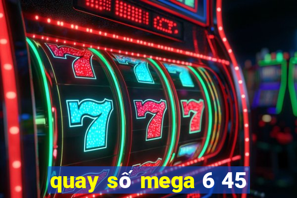 quay số mega 6 45