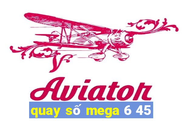 quay số mega 6 45