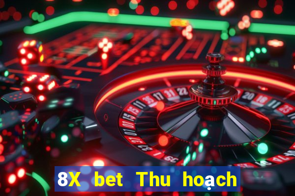 8X bet Thu hoạch lớn Đăng nhập