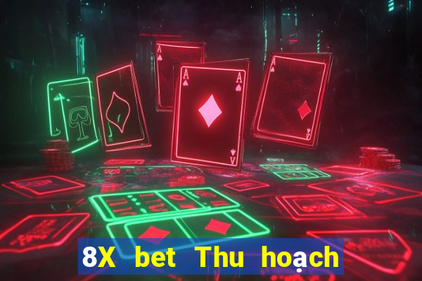 8X bet Thu hoạch lớn Đăng nhập