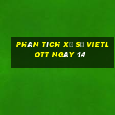 Phân tích Xổ Số vietlott ngày 14