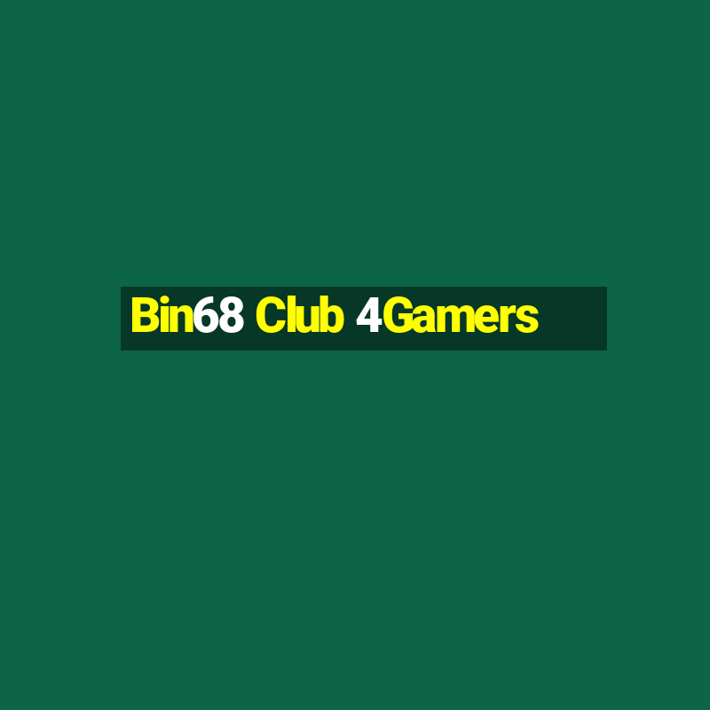 Bin68 Club 4Gamers