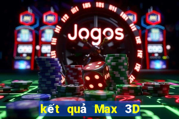 kết quả Max 3D pro ngày 1