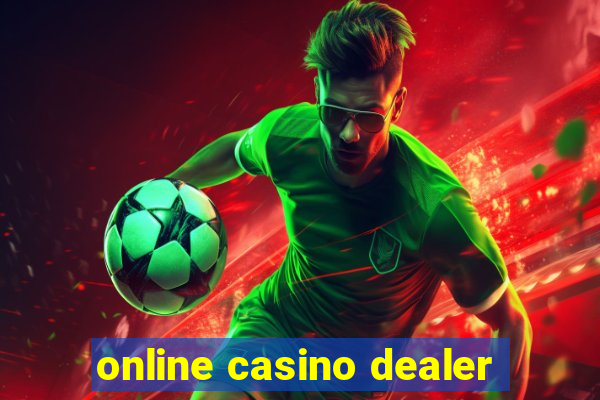 online casino dealer