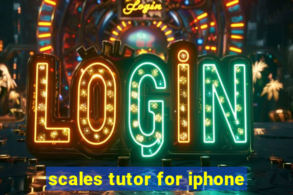 scales tutor for iphone