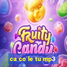 ca co le tu mp3