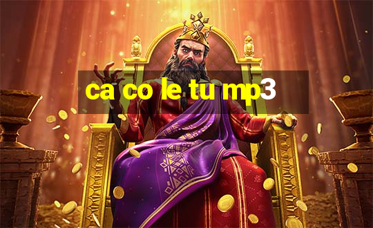 ca co le tu mp3