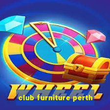 club furniture perth