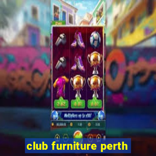 club furniture perth