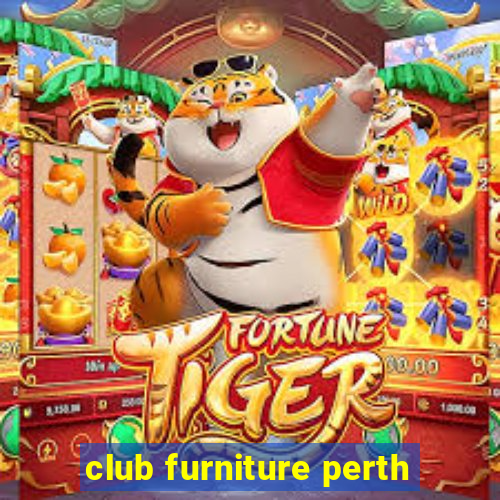 club furniture perth