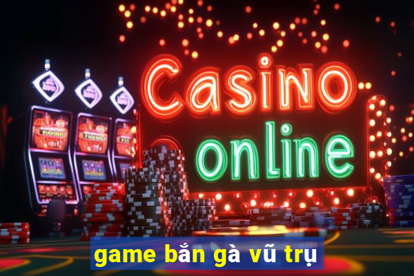 game bắn gà vũ trụ