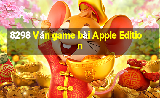 8298 Ván game bài Apple Edition