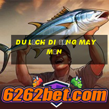 Du lịch di động may mắn