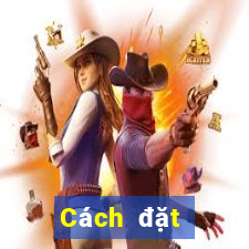 Cách đặt cược XSDNA ngày 13