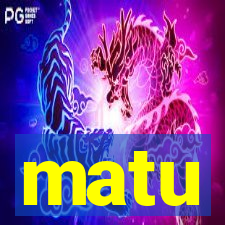 matu