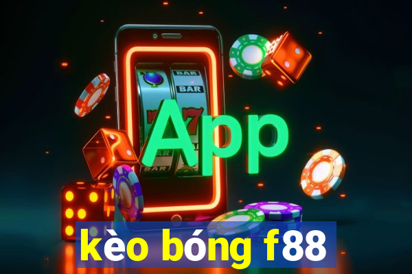 kèo bóng f88