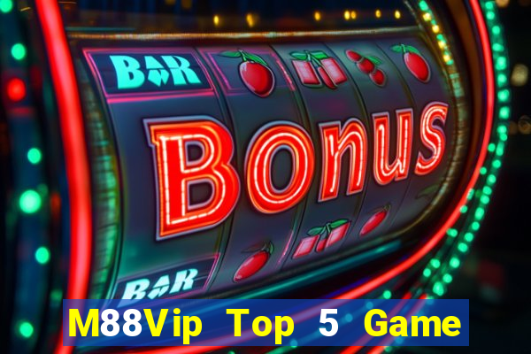 M88Vip Top 5 Game Đánh Bài Đổi Thưởng