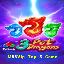 M88Vip Top 5 Game Đánh Bài Đổi Thưởng