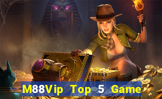 M88Vip Top 5 Game Đánh Bài Đổi Thưởng