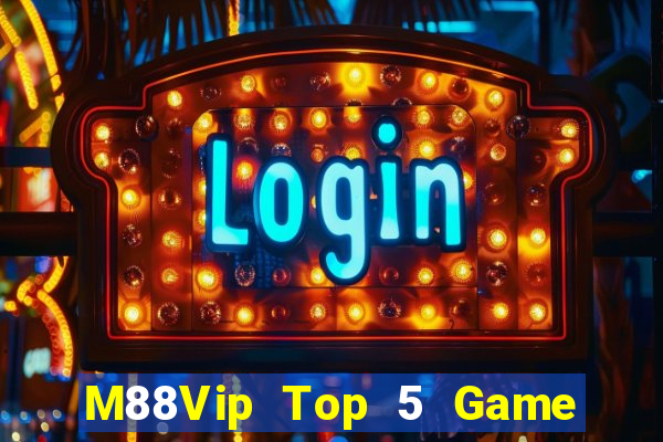 M88Vip Top 5 Game Đánh Bài Đổi Thưởng