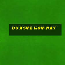 du xsmb hom nay