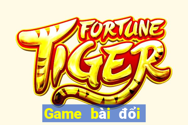 Game bài đổi thưởng qua ngân hàng uy tín