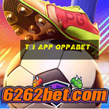 Tải App Oppabet