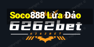 Soco888 Lừa Đảo