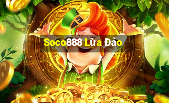 Soco888 Lừa Đảo