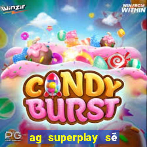 ag superplay sẽ giải trí đổ bộ