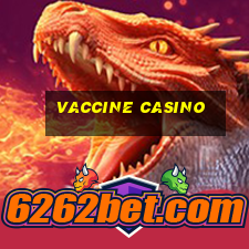 vaccine casino