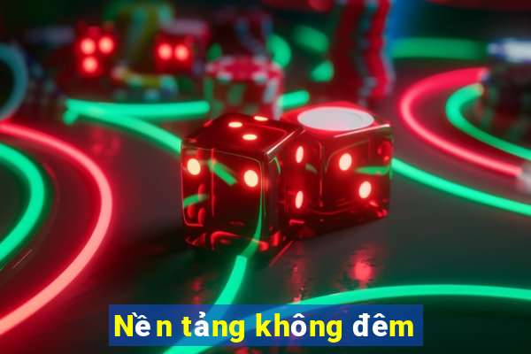 Nền tảng không đêm