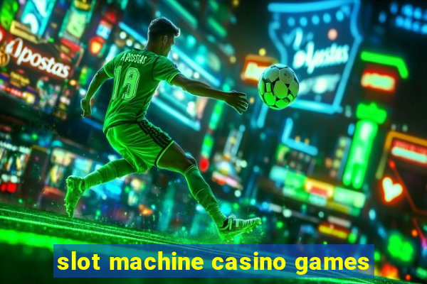 slot machine casino games