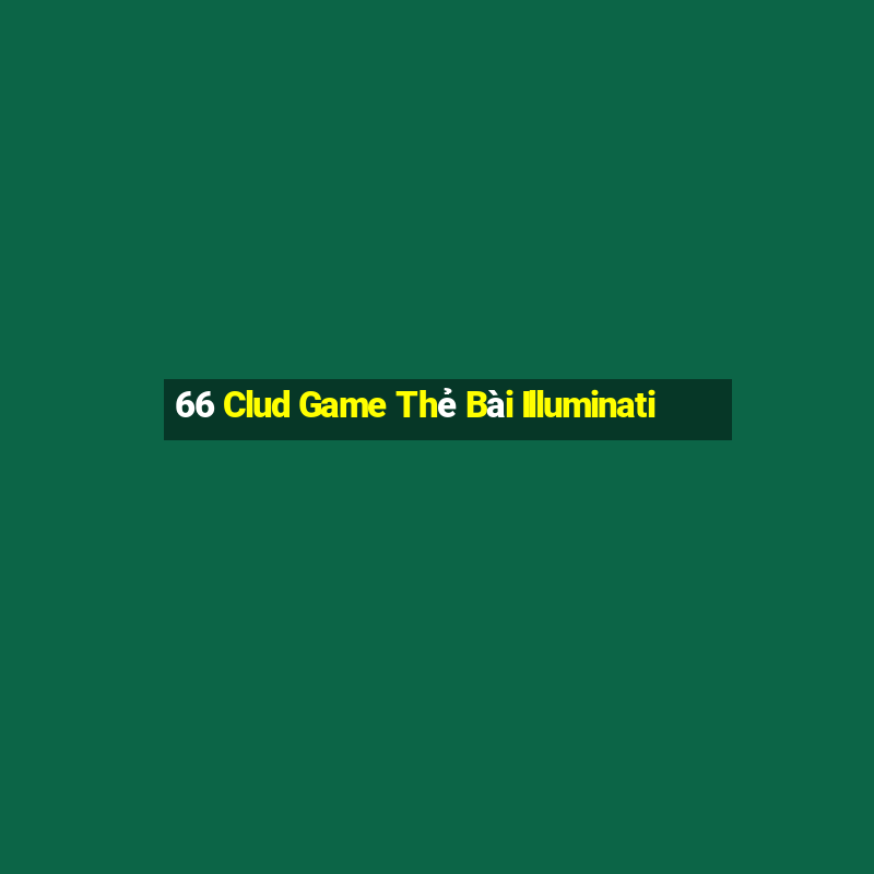 66 Clud Game Thẻ Bài Illuminati