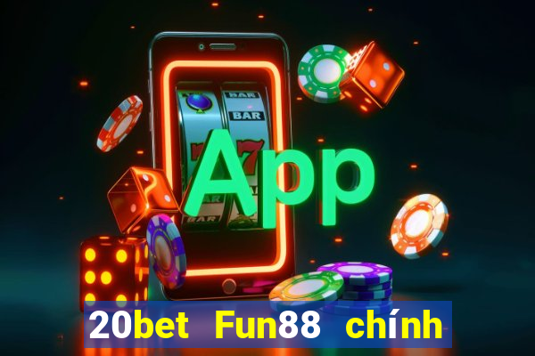 20bet Fun88 chính thức của Genesi đại phát