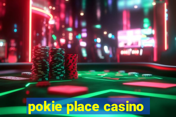 pokie place casino