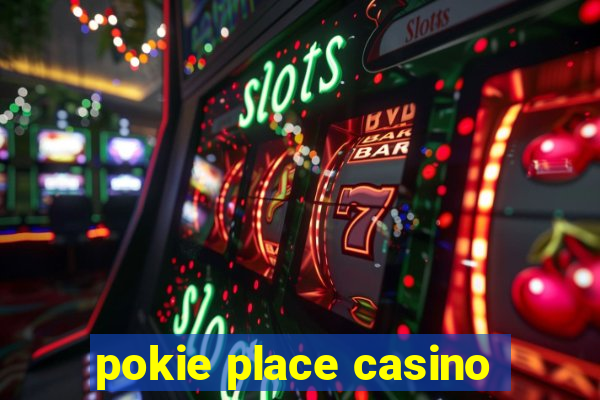 pokie place casino