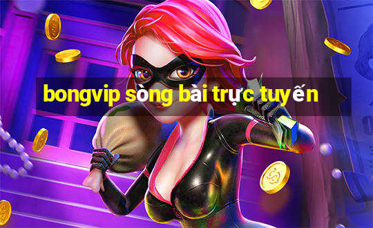 bongvip sòng bài trực tuyến