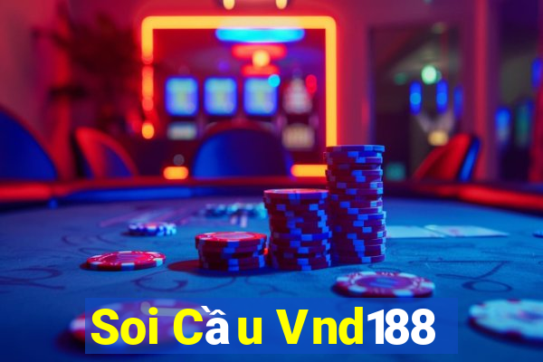 Soi Cầu Vnd188