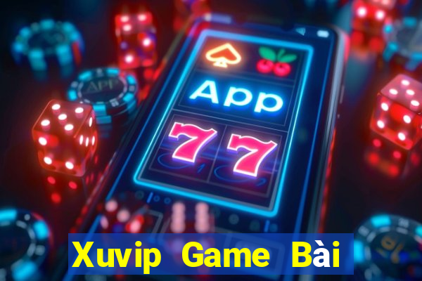 Xuvip Game Bài Online Đổi Thưởng