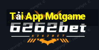 Tải App Motgame