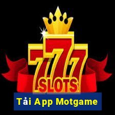 Tải App Motgame