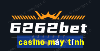 casino máy tính