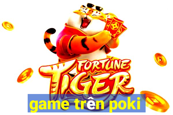 game trên poki