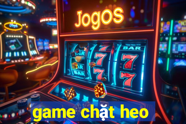 game chặt heo