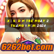 xổ số bến tre ngày 2 tháng 1 năm 2024