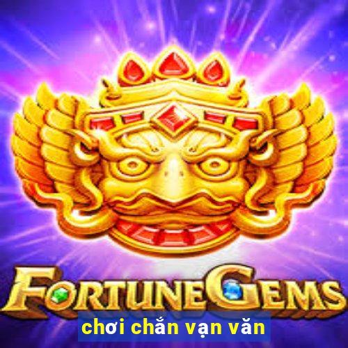 chơi chắn vạn văn