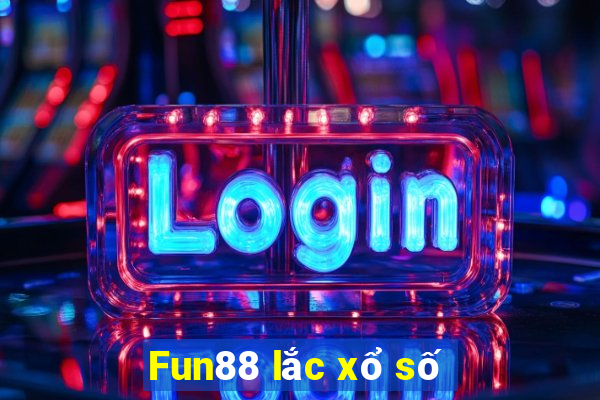 Fun88 lắc xổ số